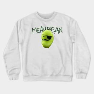 Mean Bean Crewneck Sweatshirt